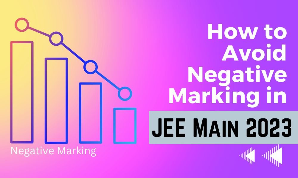 How to Avoid Negative Marking in JEE Mains 2023