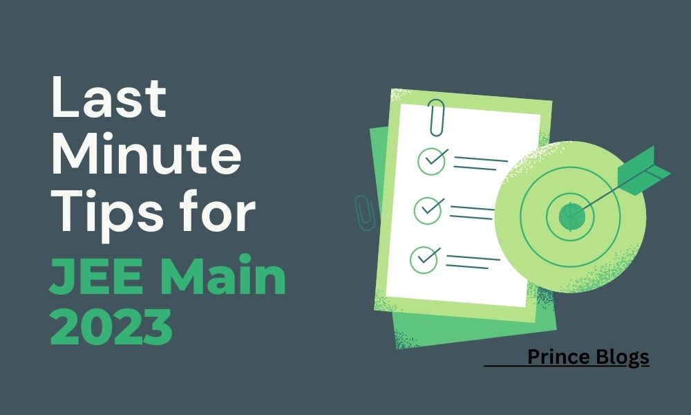 Last Minute Tips for JEE Mains 2023