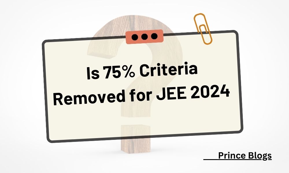 Is 75% Criteria removed for JEE Mains 2024