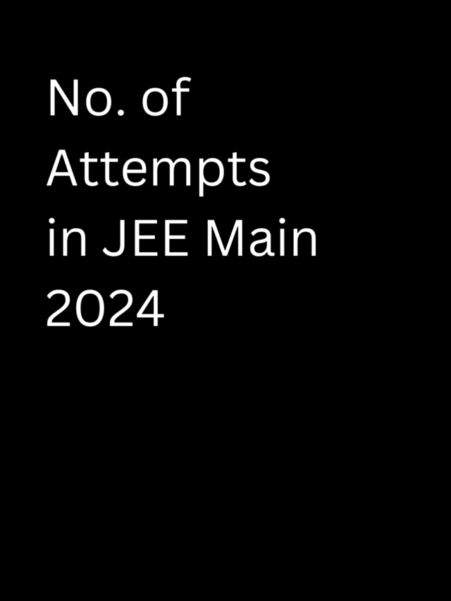 JEE Main 2024 No. of Attempts