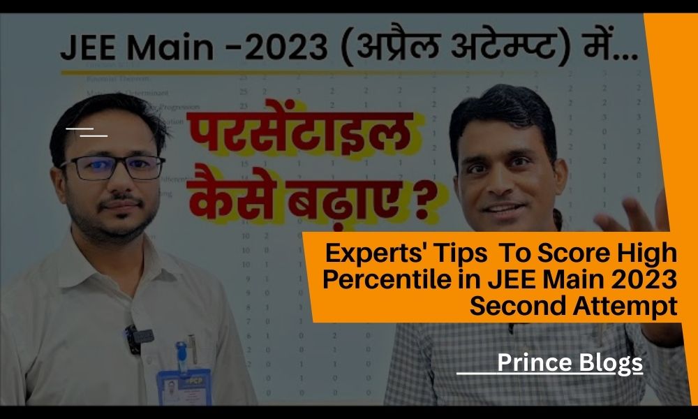 Last Minute Tips for JEE Main 2023 Second Attempt - Prince Blogs