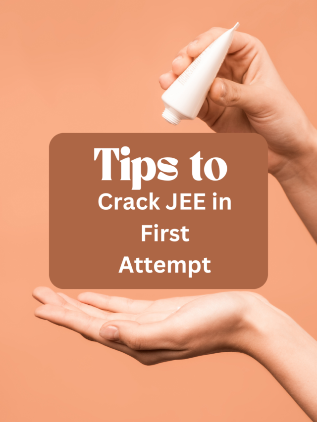 Tips to Crack JEE Main in first attempt