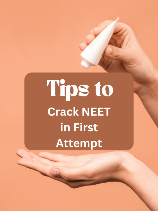 Tips to crack NEET in first attempt 2024