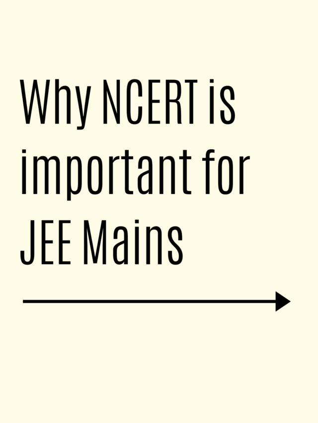 Why NCERT is important for JEE Mains 2024
