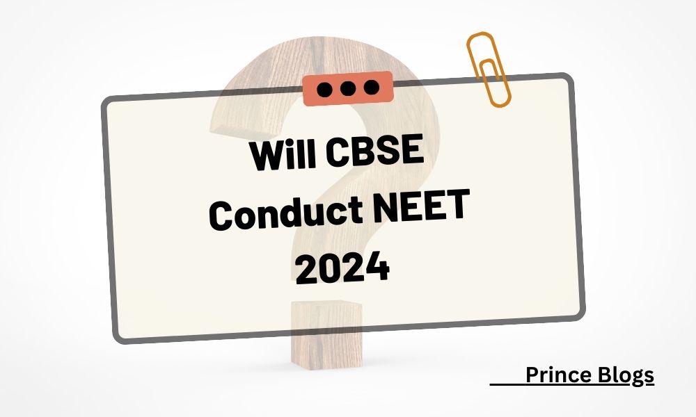 Will CBSE Conduct NEET 2024?