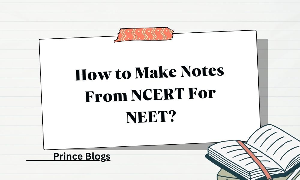 How to Make Notes From NCERT For NEET
NCERT Notes for NEET 
