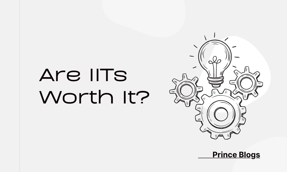 are IITs worth it